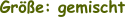 Größe: gemischt